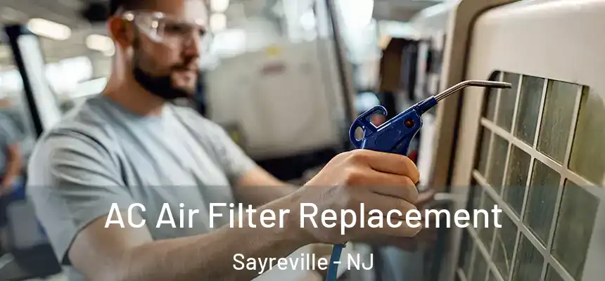  AC Air Filter Replacement Sayreville - NJ