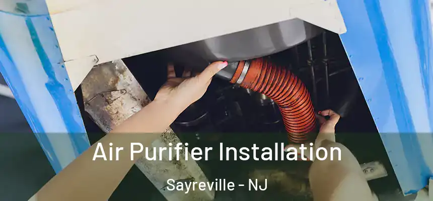 Air Purifier Installation Sayreville - NJ
