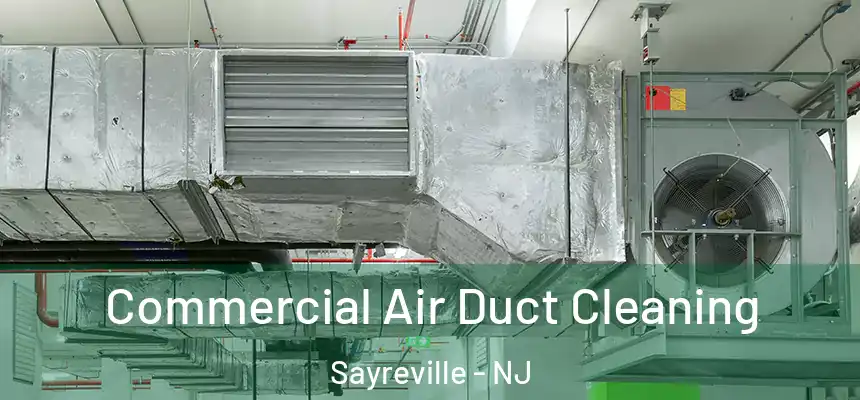 Commercial Air Duct Cleaning Sayreville - NJ