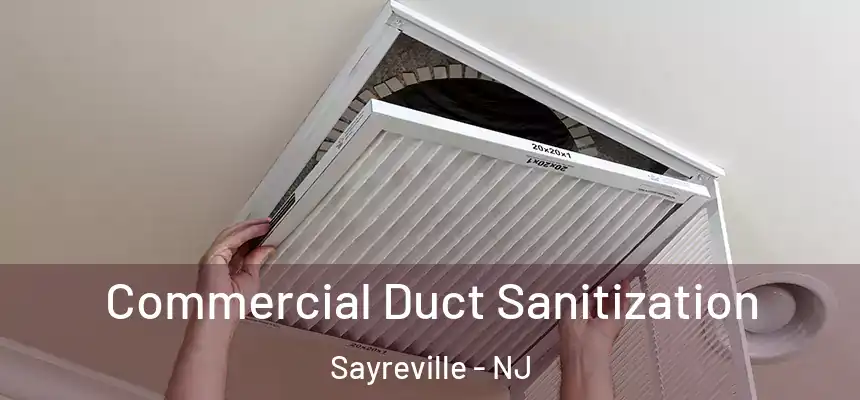 Commercial Duct Sanitization Sayreville - NJ