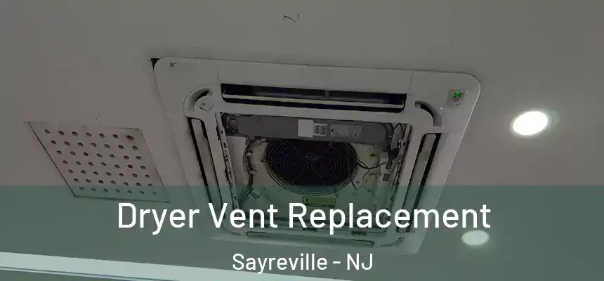 Dryer Vent Replacement Sayreville - NJ