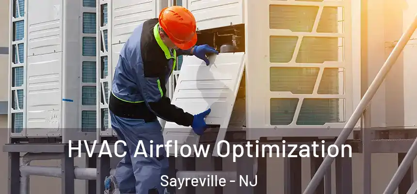  HVAC Airflow Optimization Sayreville - NJ
