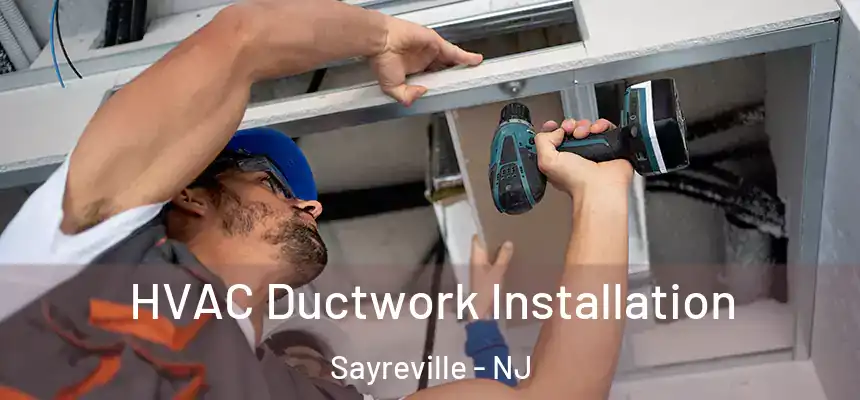  HVAC Ductwork Installation Sayreville - NJ