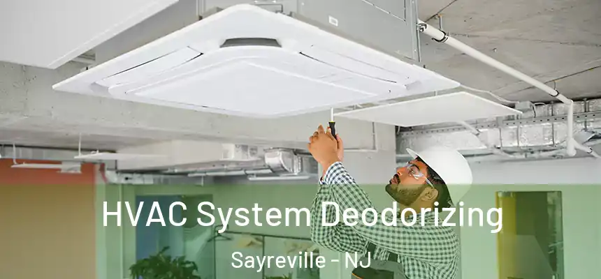  HVAC System Deodorizing Sayreville - NJ