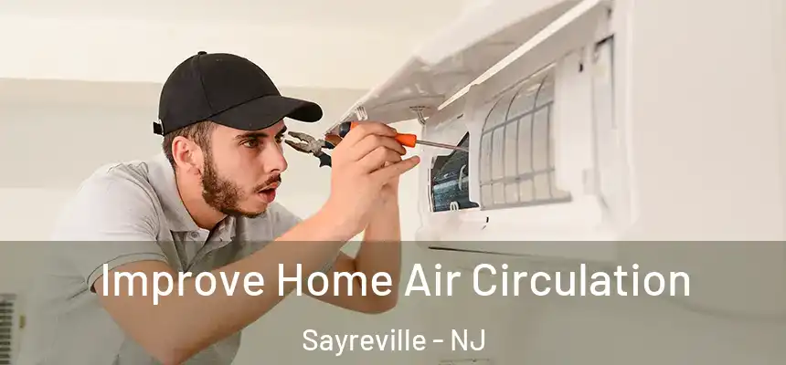  Improve Home Air Circulation Sayreville - NJ