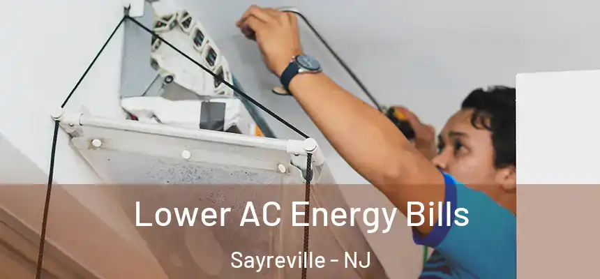 Lower AC Energy Bills Sayreville - NJ