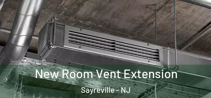 New Room Vent Extension Sayreville - NJ