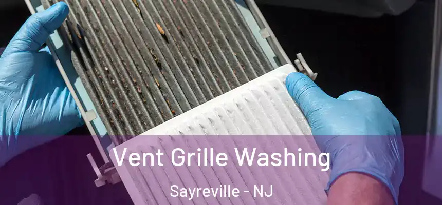 Vent Grille Washing Sayreville - NJ