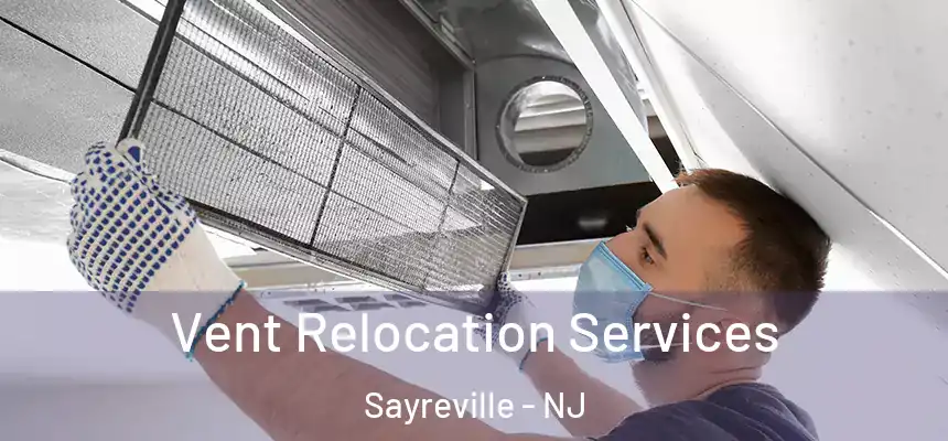  Vent Relocation Services Sayreville - NJ
