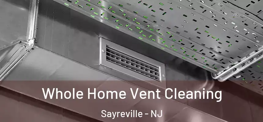 Whole Home Vent Cleaning Sayreville - NJ
